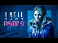 UNTIL DAWN REMAKE - 100% Platinum Walkthrough No Commentary - PART 4 (4K 60FPS PS5)