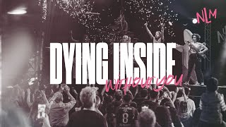 NLM - Dying Inside (Official Music Video)