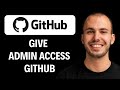 How To Give Admin Access To GitHub [2026 GUIDE]