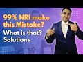 Most Common Mistake Made by NRIs In India