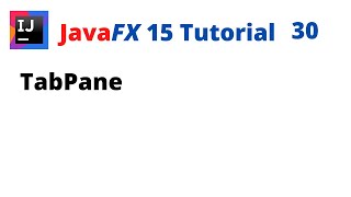 JavaFX 15 Tutorial 30 - TabPane