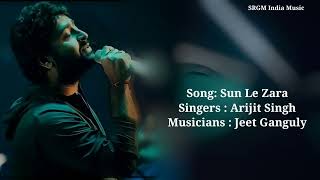 Hindi version of 'Mon Majhi Re' as  'Sun Le Zara' Full Song | Lyrics |  Arijit Singh | Jeet Gannguli