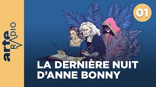 La dernière nuit d'Anne Bonny (1/9) - ARTE Radio Podcasts