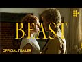 BEAST | Official Trailer | Now Streaming on MUBI US