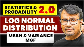 Log Normal Distribution | Mean & Variance MGF | By GP Sir