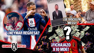 ¡¿NEYMAR REGRESA?! | ¡MESSI se DISCULPA! | ¡Barça CONSEGUIRÍA crack x 10MDE!