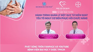 Chương trình tư vấn: Hành trình quản lý đột quỵ từ kiểm soát yếu tố nguy cơ đến phục hồi chức năng