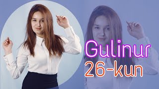 Gulinur - 26 kun