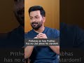 prithviraj sukumaran speaks about how prabhas is unaware of his stardom