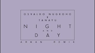 Osvaldo Nugroho X Tanayu - Night And Day (Arkan Remix)