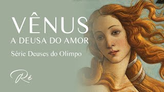 Vênus, a deusa do amor e da beleza. Mitologia Grega