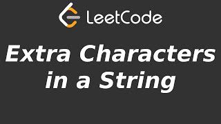Extra Characters in a String - LeetCode 2707 - Python Solution Code Answer Explanation