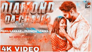 Diamond Da Challa Lyrics – Neha Kakkar | Parmish Verma New HR SONG video 2020