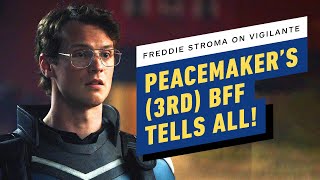 Vigilante Actor Freddie Stroma on Playing Peacemaker's (3rd) BFF