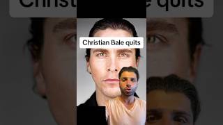 Christian Bale quits