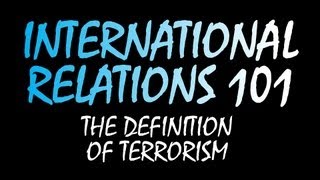 International Relations 101: The Definition of Terrorism