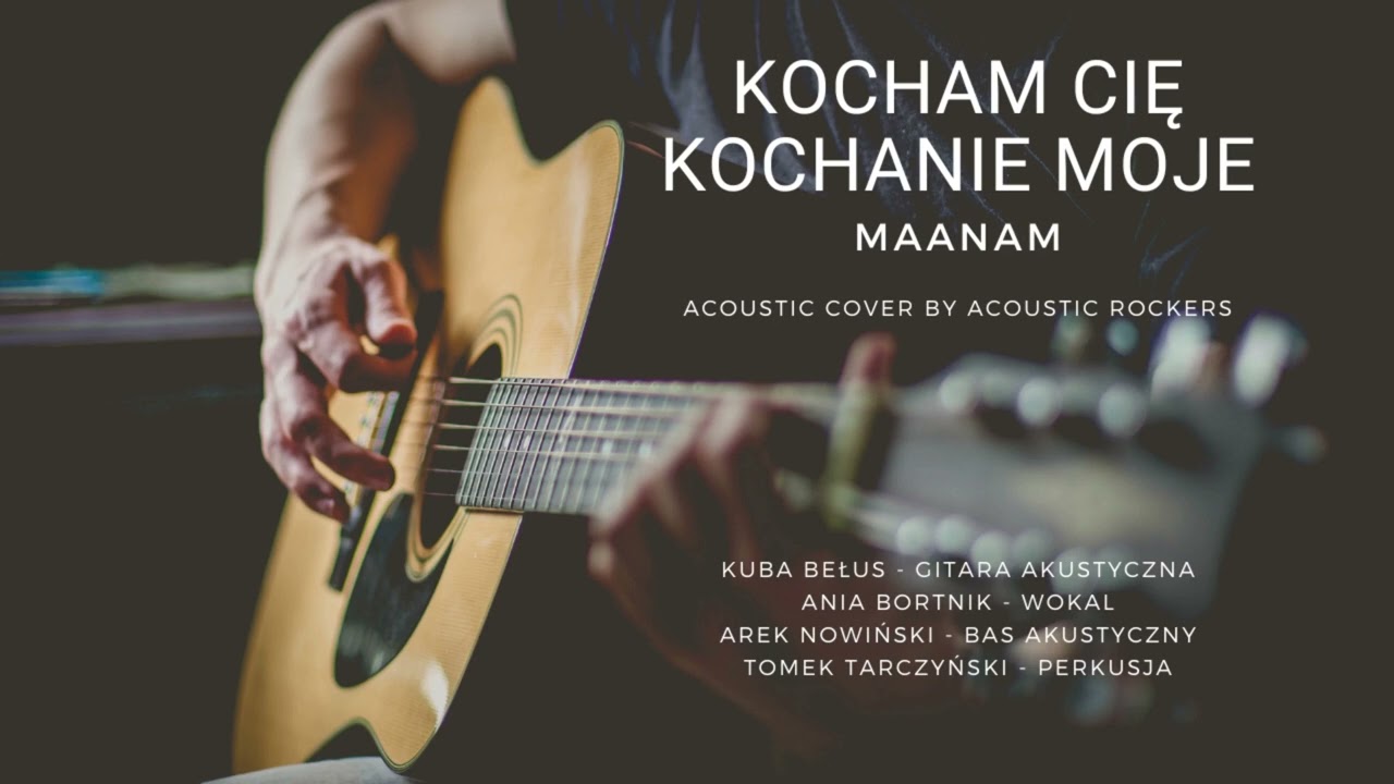 Kocham Cię Kochanie Moje - Maanam Acoustic Cover By Acoustic Rockers ...