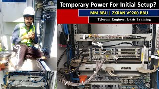 MM BBU Temporary Power For Initial Setup | IT RAN BBU | ZXRAN V9200 | Telecom Engineers Training