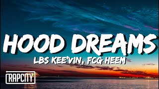 LBS Kee'vin - Hood Dreams (Lyrics) ft. FCG Heem