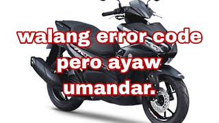 Aerox 155. Walang fault code pero ayaw umandar.