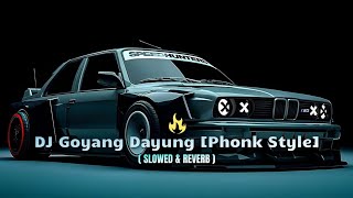 DJ Goyang Dayung [Phonk Style] (SLOWED \u0026 REVERB )