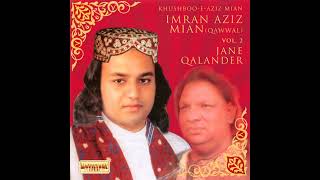 Imran Aziz Mian Qawwal - Mast Ho Gaeiyan Maula