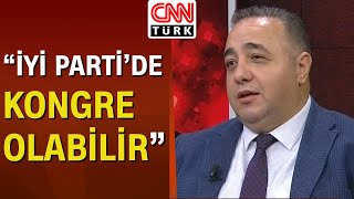 Zafer Şahin: "İYİ Parti'de bir grup Kılıçdaroğlu'nun adaylığına karşı"