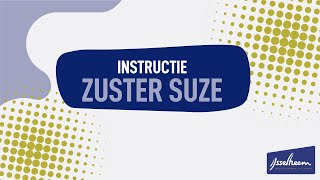 Instructie Zuster Suze bij Ijsselheem