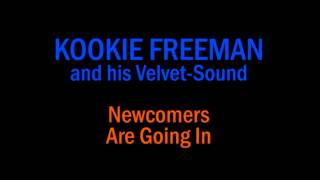 Kookie Freeman - Newcomers Are Coming In