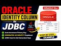 Oracle Identity Column in JDBC | Auto Increment Primary Key in Oracle 12c+ | JDBC Tutorial