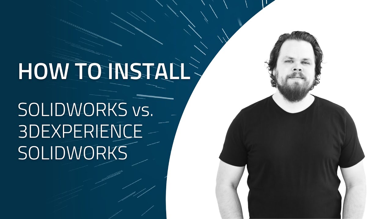 3DEXPERIENCE TUTORIAL: How To Install SOLIDWORKS Vs. 3DEXPERIENCE ...