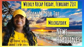 Melchizedek News Weekly Recap!