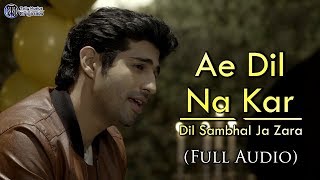 Ae Dil Na Kar,Tu Chahte Official Song | Lyrics | Dil Sambhal Ja Zara Star Plus New Song |
