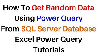 Get Random Data From SQL Server Power Query Sqlquery Excel