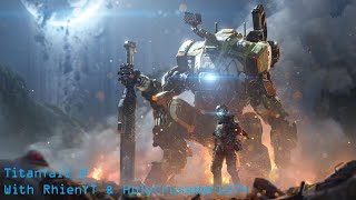 @RhienYT has never played Titanfall 2. HolyCrusader1574 showed him.