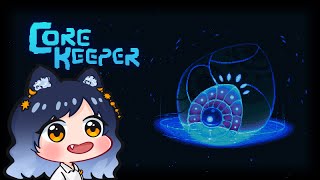 【Core Keeper】Alone not lonely EP.4 กอร์มๆกลมๆ