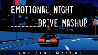 Emotional Night Drive Mashup | Slowed+Reverb | Night Drive Mashup Bollywood Lofi | Chillout Mashup