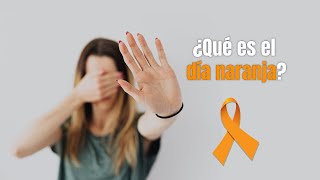 ¿Qué es el día naranja y por qué se celebra?