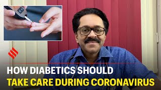 How diabetics should take care during coronavirus - Doctors Advice