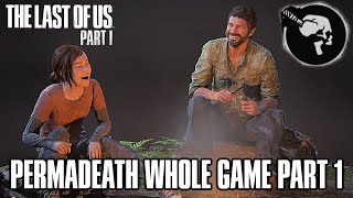 The Last of Us: Part 1 Remake PERMADEATH WHOLE GAME Gameplay Walkthrough Part 1 - (TLOU REMAKE)