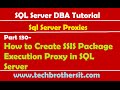 SQL Server DBA Tutorial 130-How to Create SSIS Package Execution Proxy in SQL Server