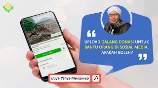 Upload Galang Donasi untuk Bantu Orang di Sosial Media, Apakah Boleh?  - Buya Yahya Menjawab