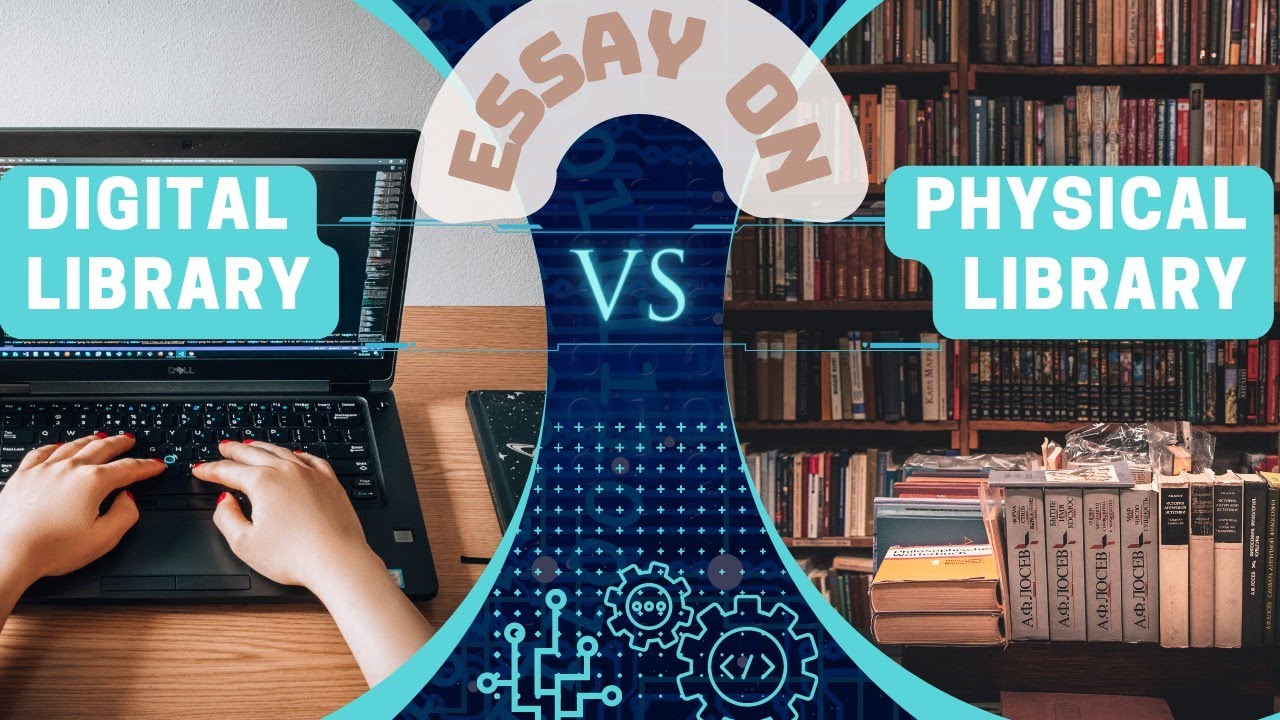 Essay Writing On Digital Library Vs Physical Library Youtube