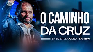 O caminho da Cruz - Em busca da Coroa da Vida | JB Carvalho