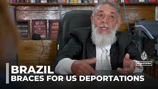 Brazil braces for US deportations, small city fears economic impact