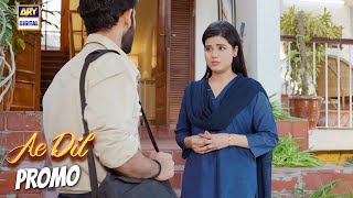 Ae Dil Upcoming Episode 13 | Promo | Azaan Sami | Komal Meer | Gohar Rasheed | ARY Digital Drama