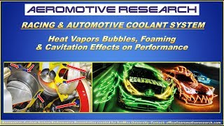 Coolant System - Heat Vapors, Foaming  \u0026 Cavitations Effects on Perfromance  - Aeromotive Research