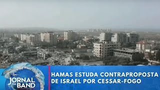 Hamas estuda contraproposta feita por Israel por cessar-fogo | Jornal da Band
