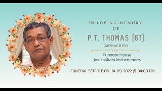 FUNERAL SERVICE OF P.T THOMAS (61)Punnoor House ,keezhukara,kozhencherry