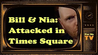 Bill Burr - FMTV | Bill & Nia: Attacked in Times Square